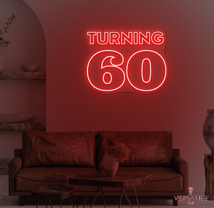 Turning 60 Birthday Neon Sign
