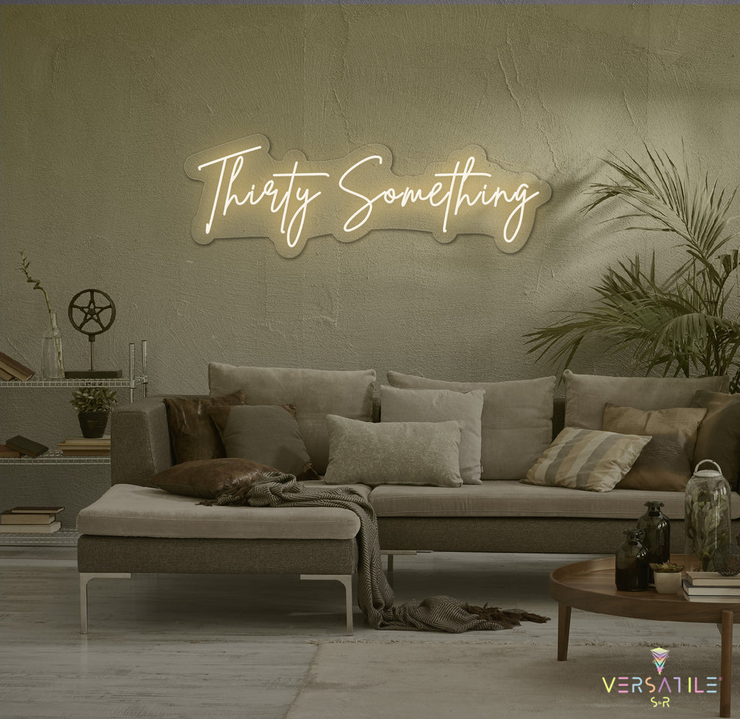 Thirty Something Birthday Neon Sign