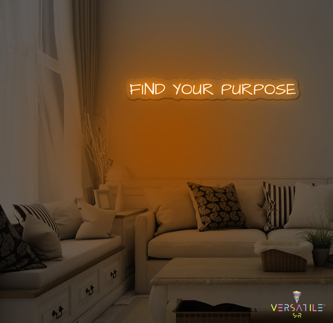 Find Your Purpose Neon Sign