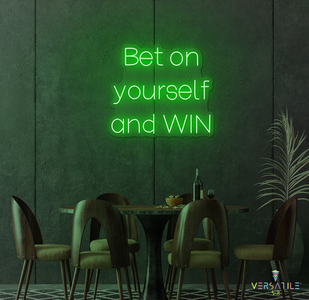 Bet On Yourself And Win Neon Sign
