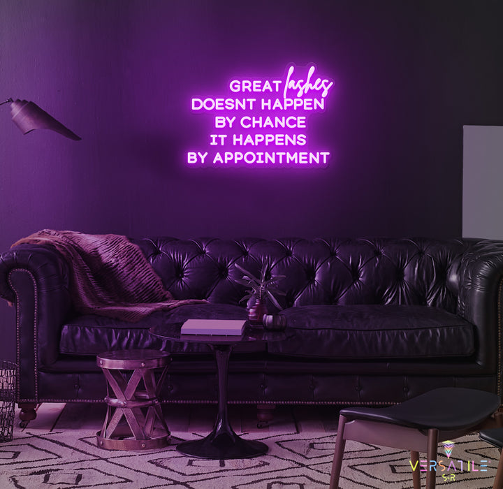 Great Lashes Doesn't Happen By Chance It Happens By Appointment Neon Sign