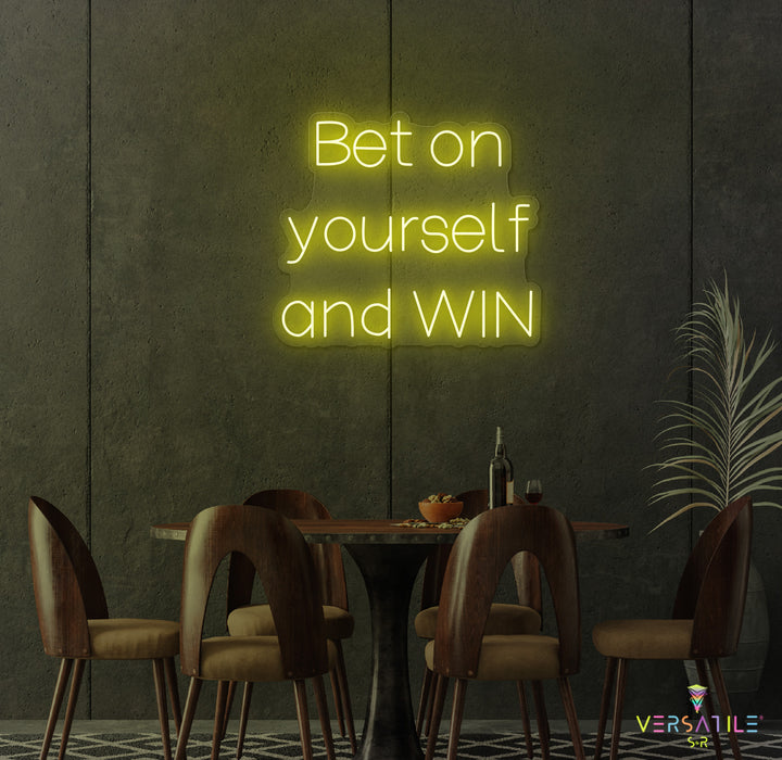 Bet On Yourself And Win Neon Sign