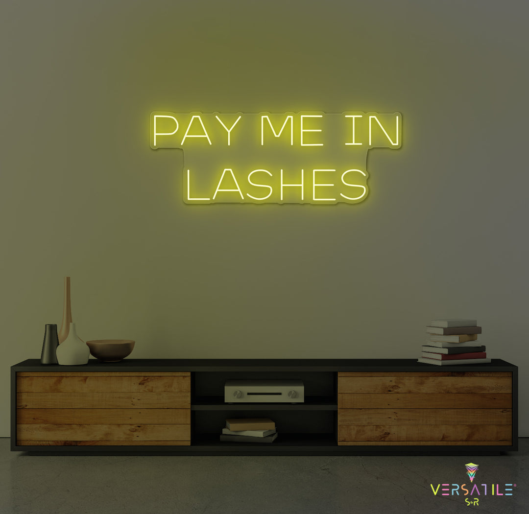 Pay Me In Lashes Neon Sign