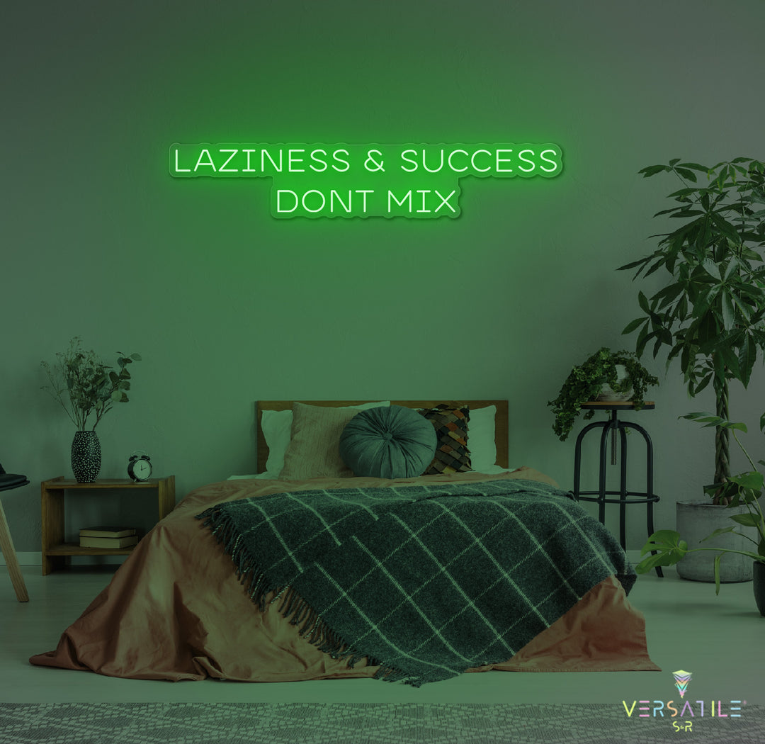 Laziness & Success Don't Mix Neon Sign