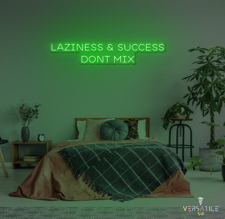 Laziness & Success Don't Mix Neon Sign