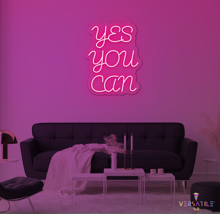 Yes You Can Neon Sign