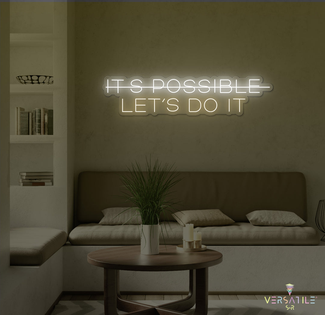 It's Possbile, Let's Do It Neon Sign
