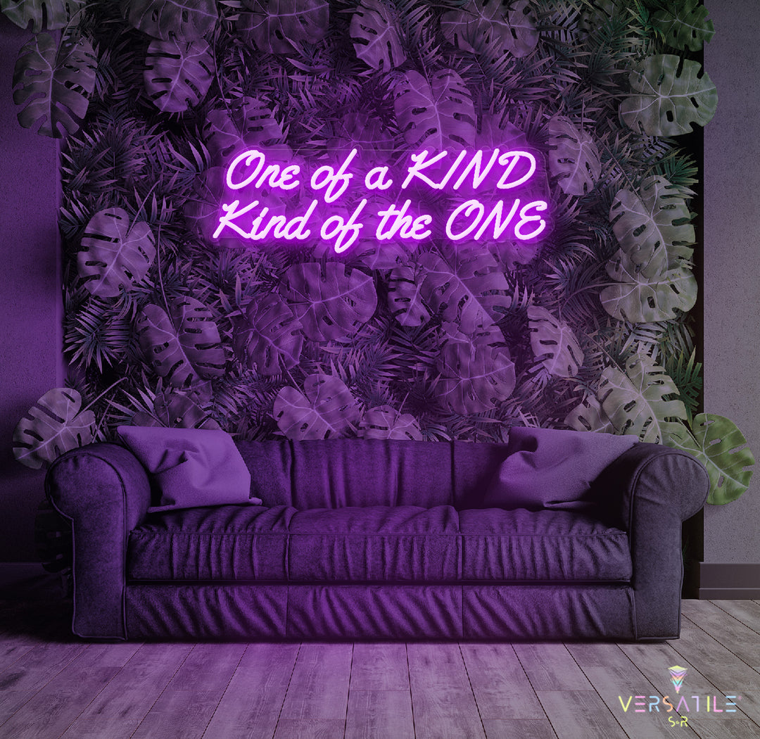 ONE of KIND, Kind of the ONE Neon Sign