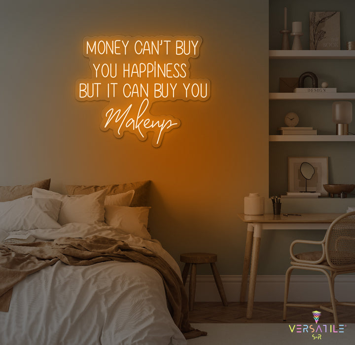 Money Cant Buy Everything, But It Can Buy You Makeup Neon Sign