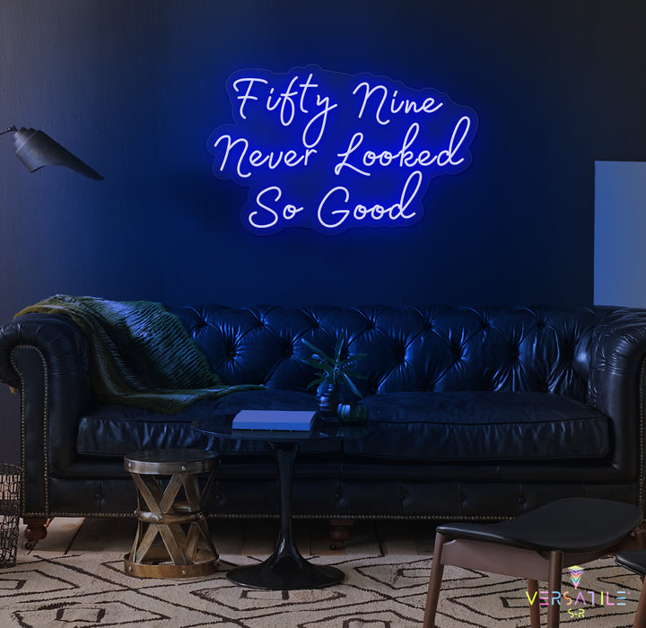 Fifty Nine Never Looked So Good Birthday Neon Sign
