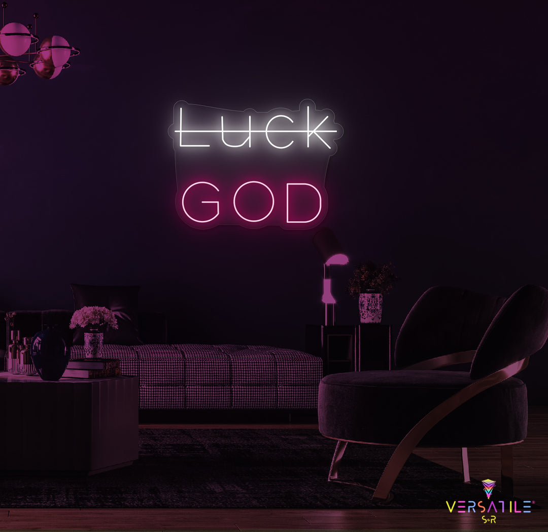 Luck, GOD Neon Sign
