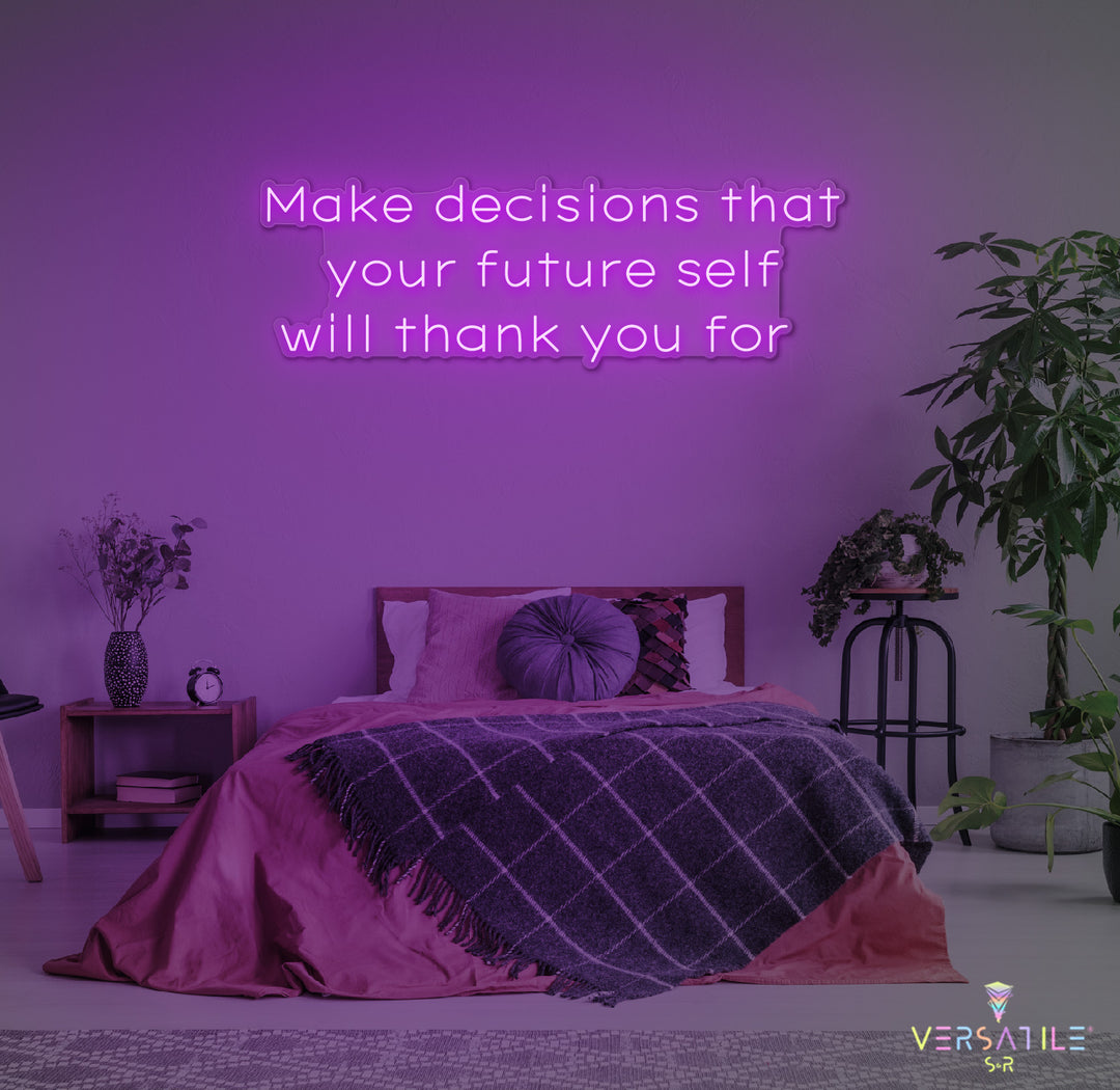 Make Decision That Your Future Self Neon Sign