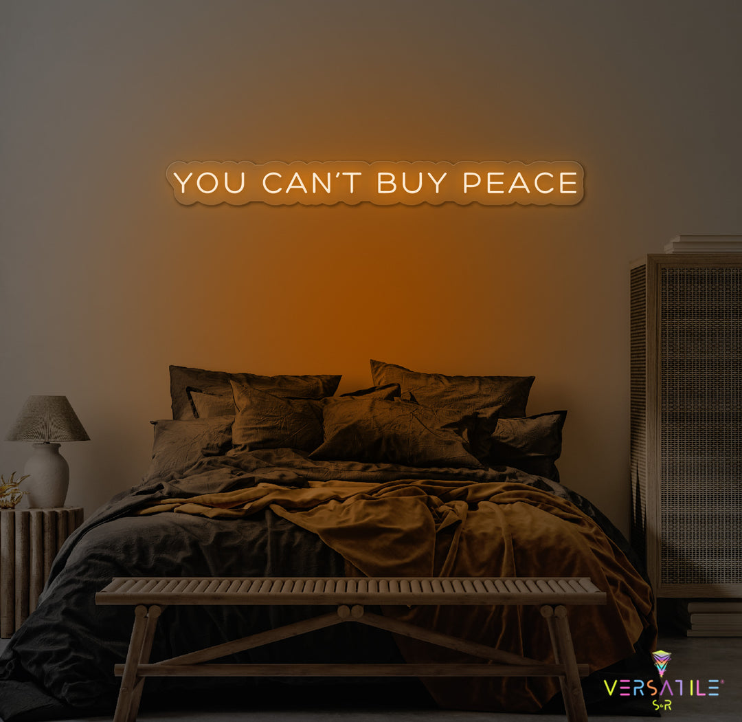 You Can't Buy Peace Neon Sign