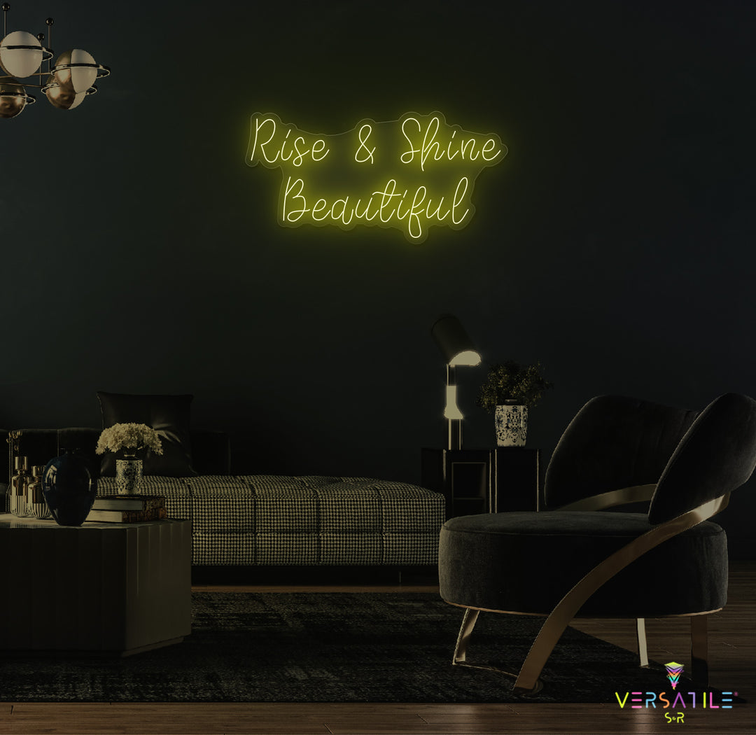 Rise & Shine Beautiful Neon Sign
