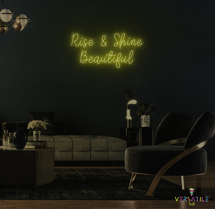 Rise & Shine Beautiful Neon Sign