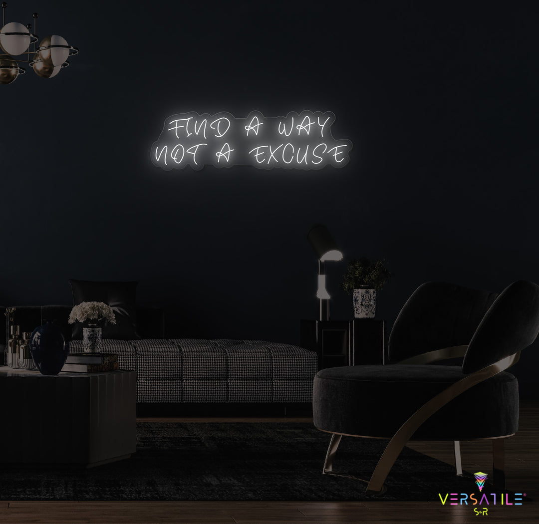Find A Way Not A Excuse Neon Sign