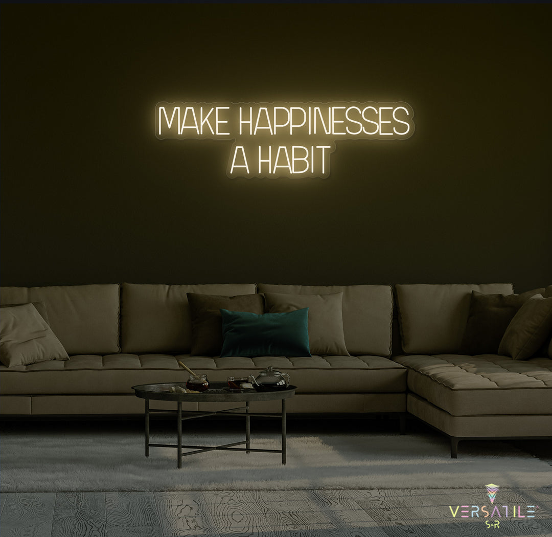 Make Happiness A Habit Neon Sign