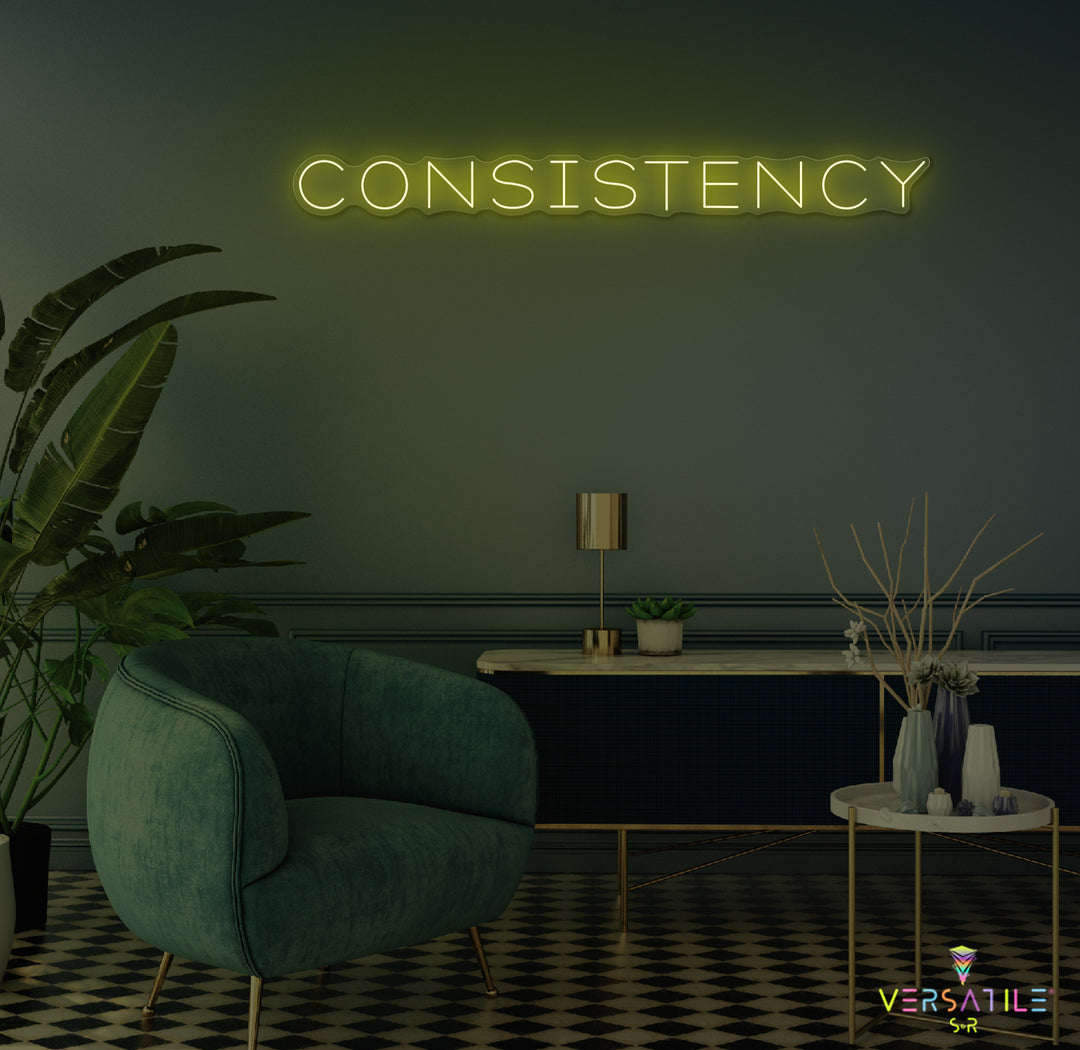 Consistency Neon Sign