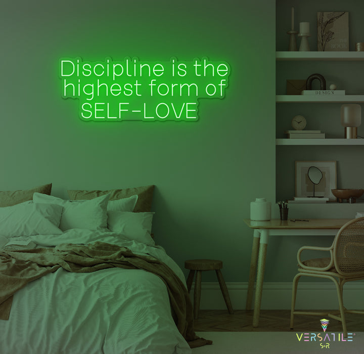 Discipline Is The Highest Form Of Self-Love Neon Sign