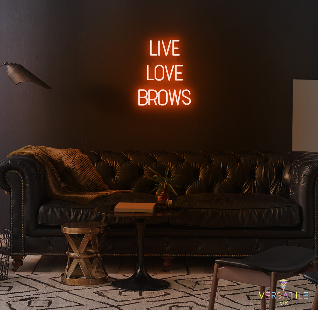 Live Love Brows Neon Sign