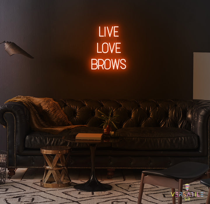 Live Love Brows Neon Sign
