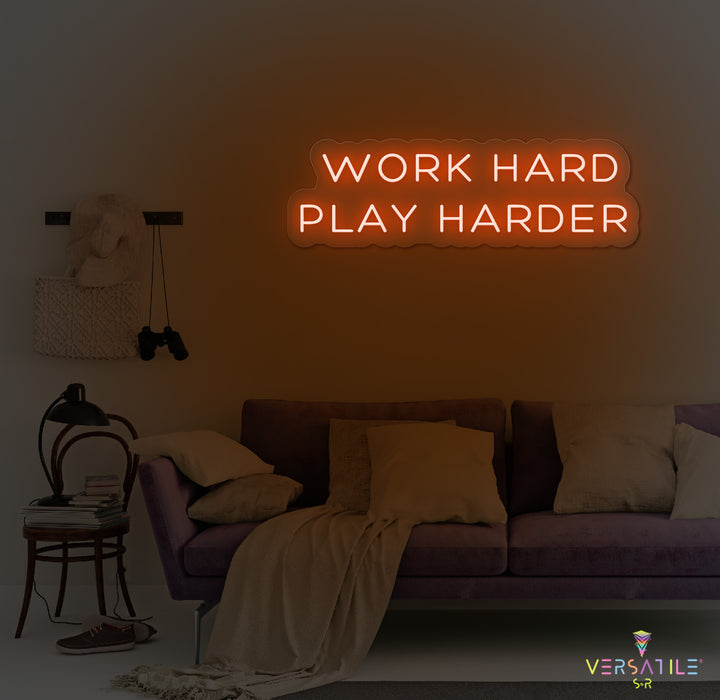 Work Hard Play Harder Neon Sign