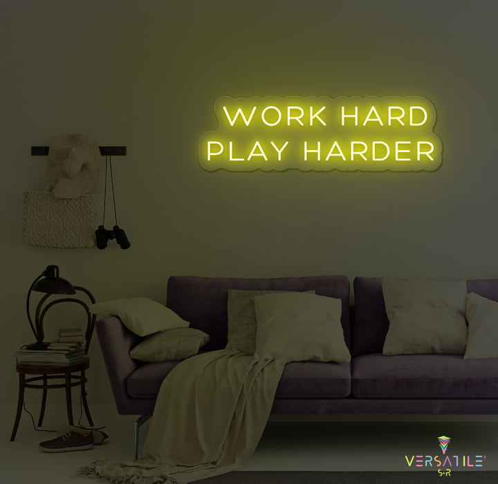 Work Hard Play Harder Neon Sign