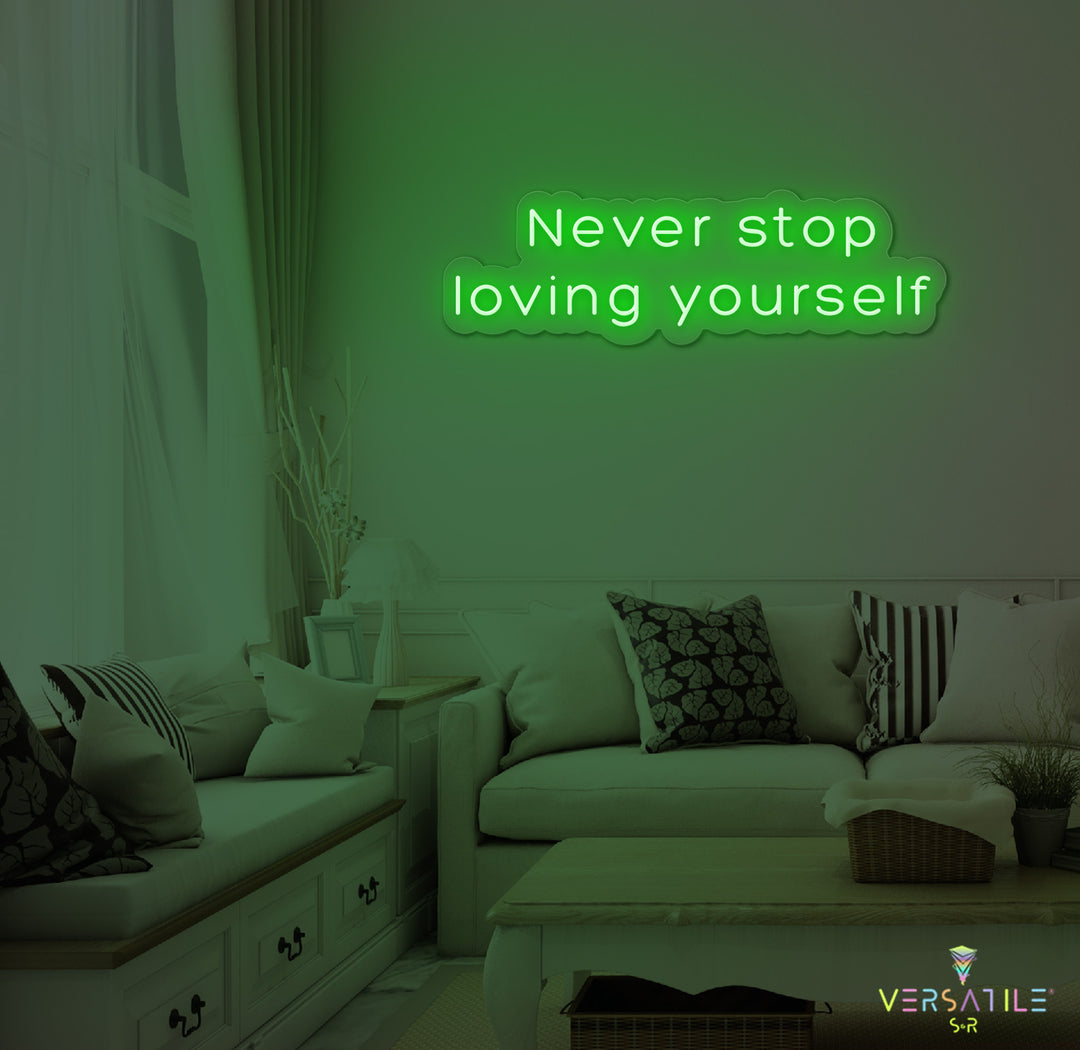 Never Stop Loving Yourself Neon Sign