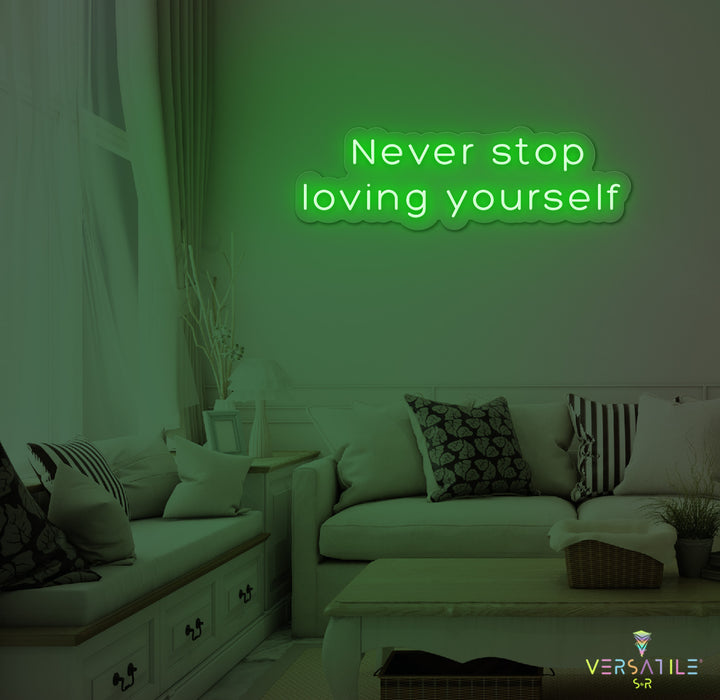 Never Stop Loving Yourself Neon Sign