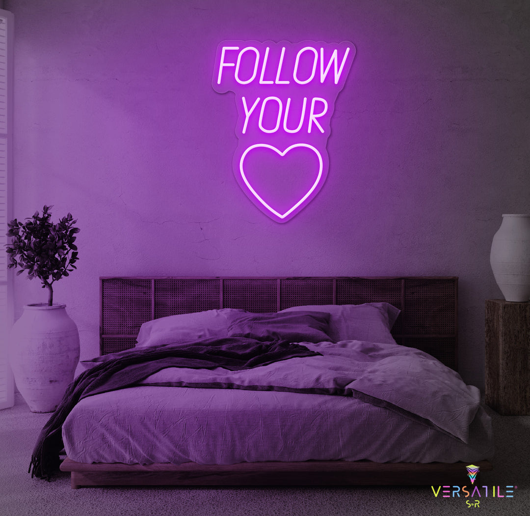 Follow You Heart Neon Sign