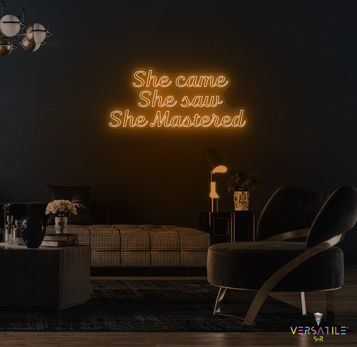 She Came She Saw She Mastered Neon Sign