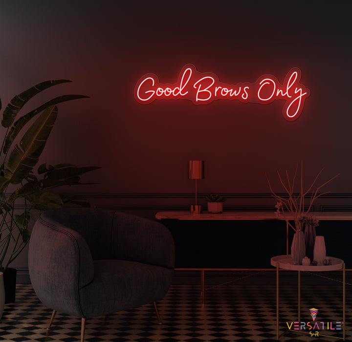 Good Brows Only Neon Sign