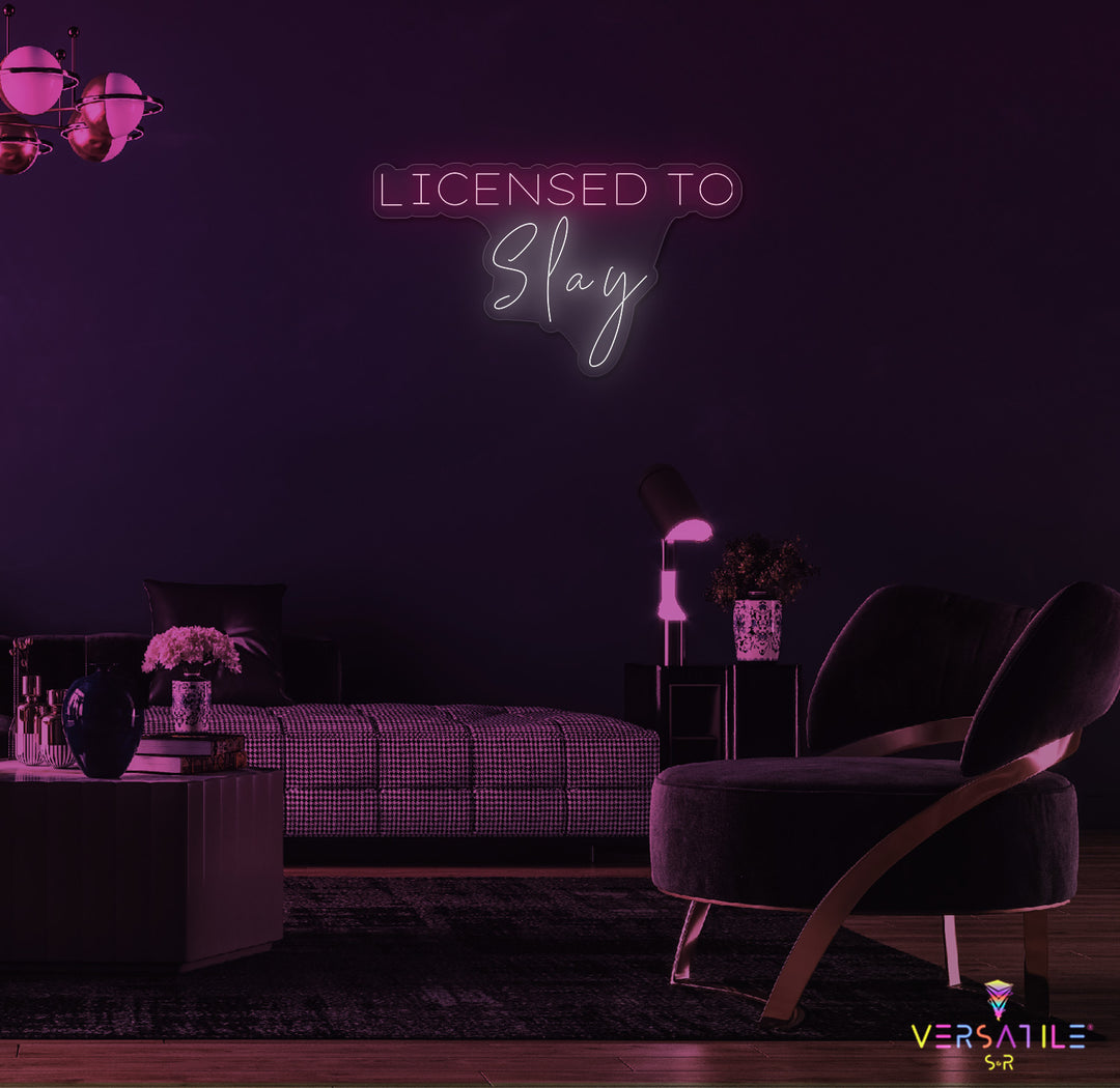 Licensed To Slay Neon Sign