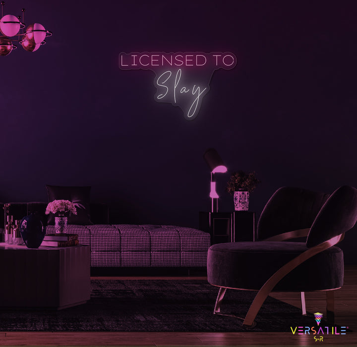 Licensed To Slay Neon Sign