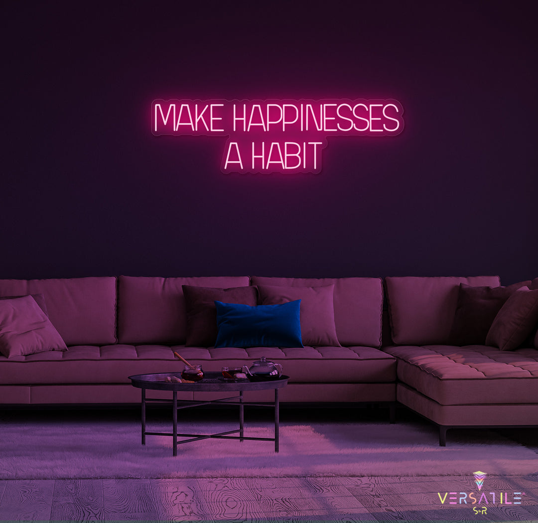 Make Happiness A Habit Neon Sign