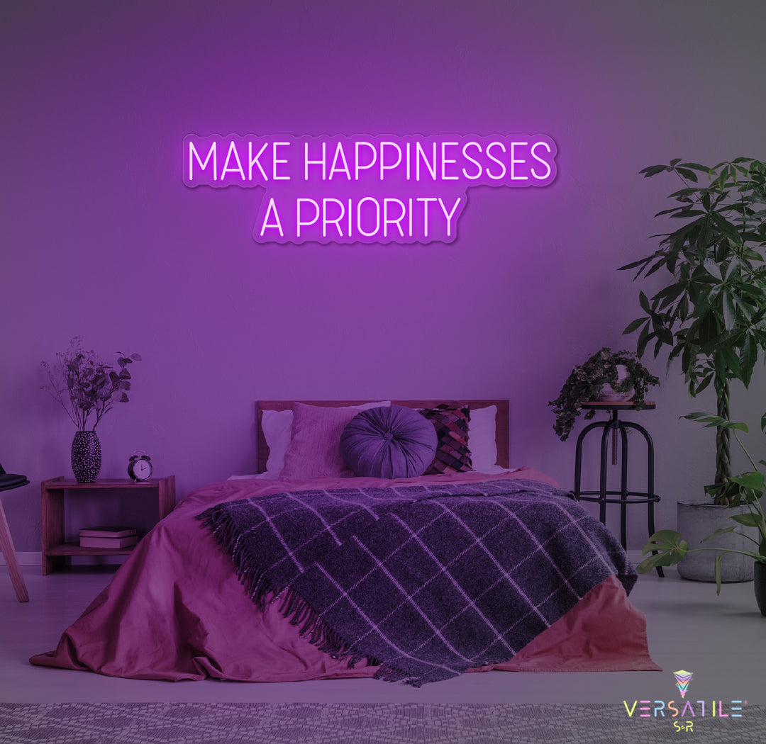 Make Happinesses A Priority Neon Sign