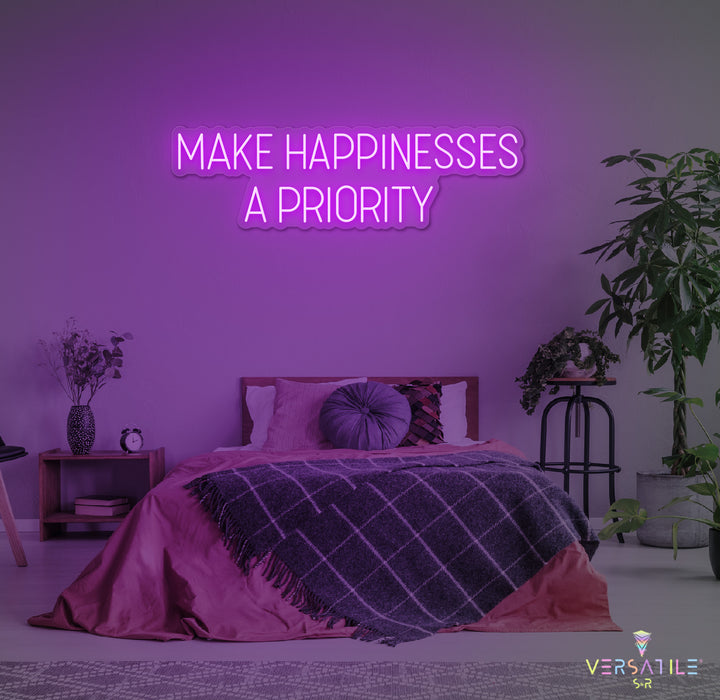 Make Happinesses A Priority Neon Sign