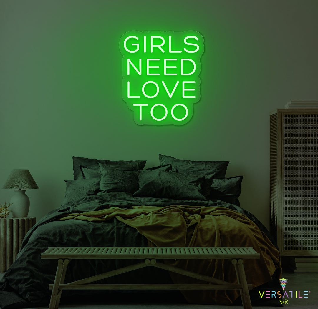 Girls Need Love Too Neon Sign