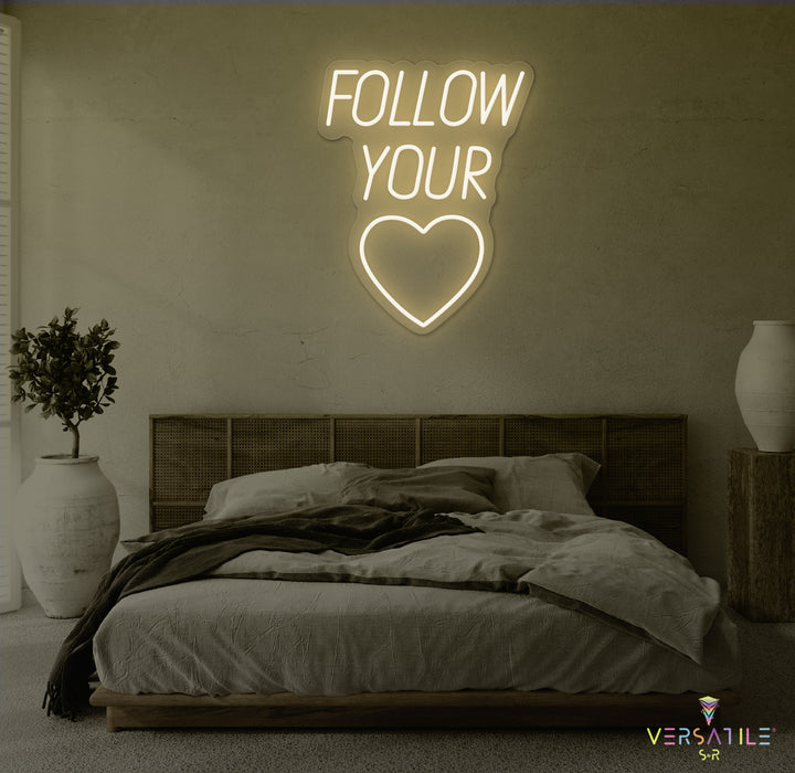 Follow You Heart Neon Sign