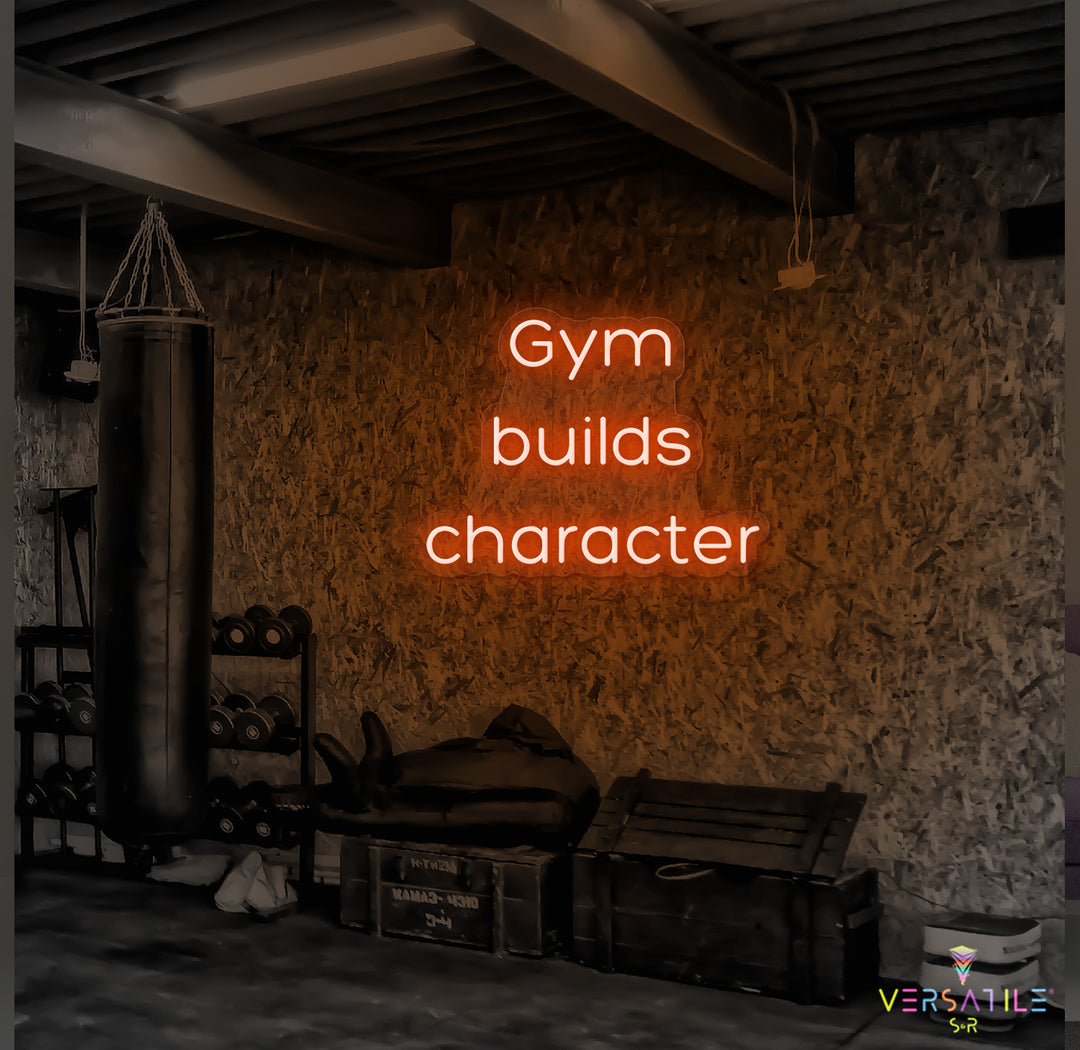 Gym Builds Character Neon Sign
