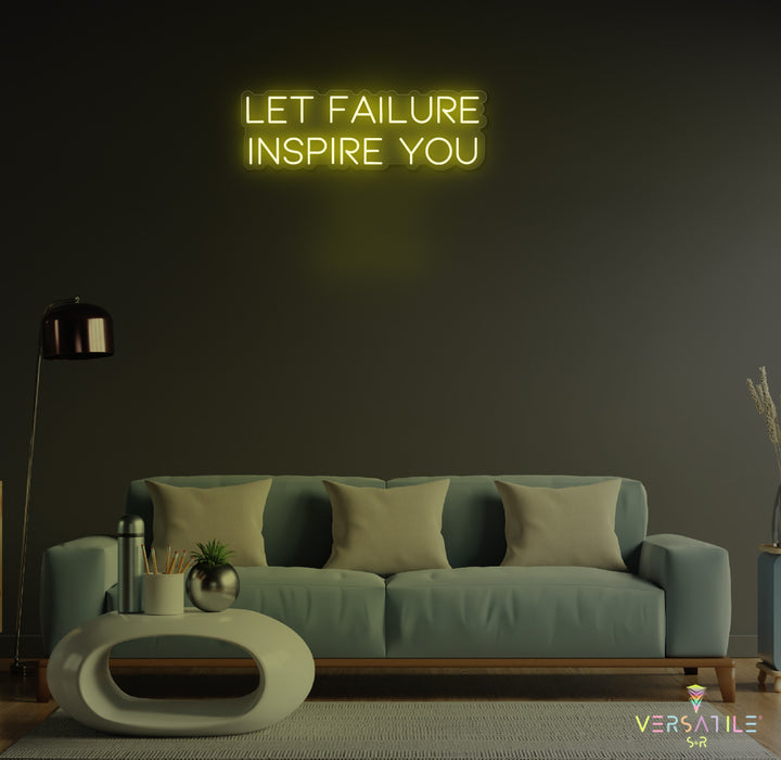 Let Failure Insprie You Neon Sign