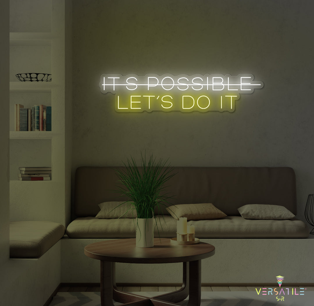 It's Possbile, Let's Do It Neon Sign