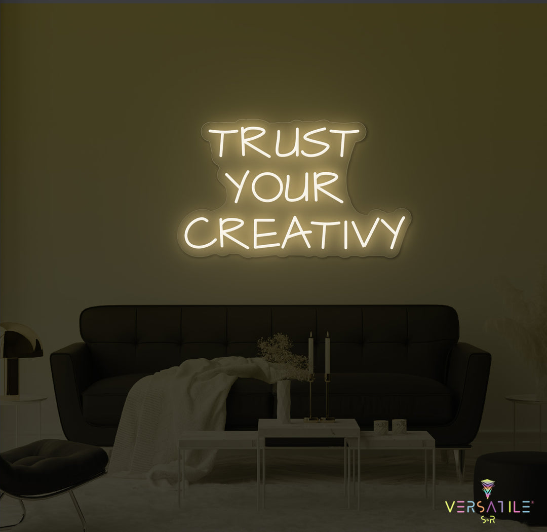 Trust Your Creativity Neon Sign