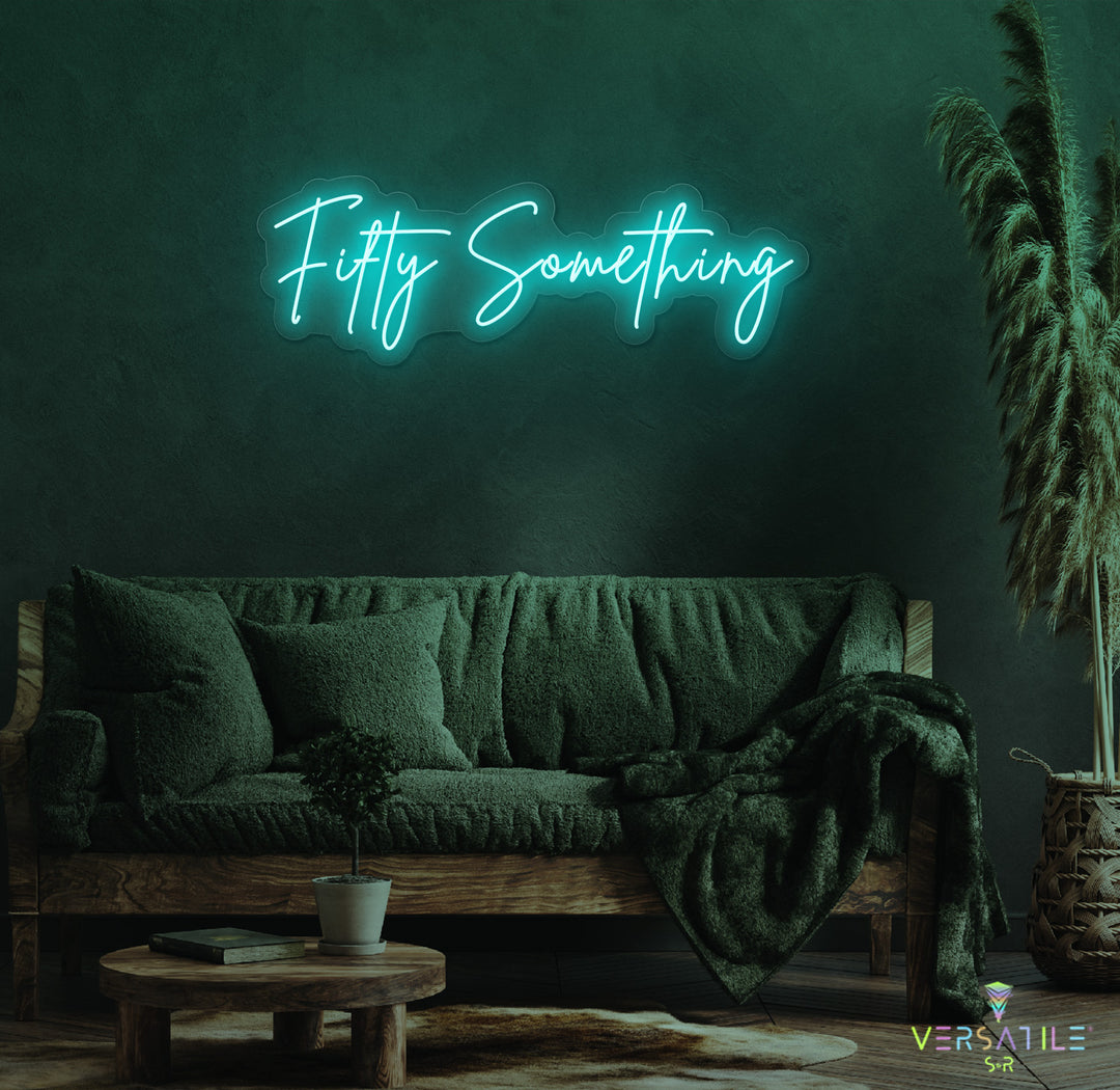 Fifty Something Birthday Neon Sign