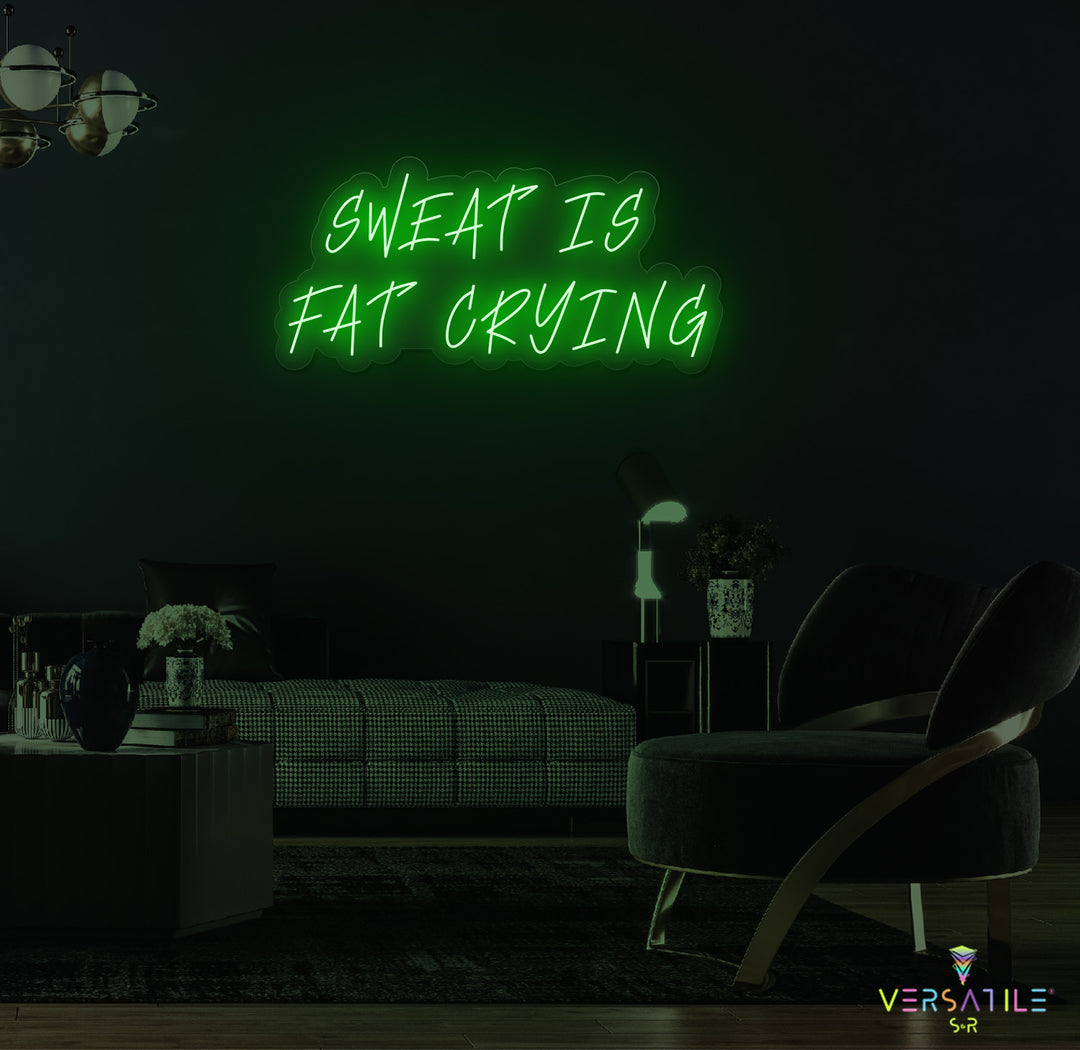 Sweat Is Fat Crying Neon Sign