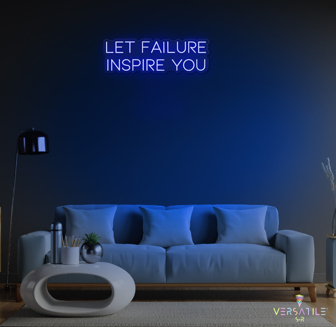Let Failure Insprie You Neon Sign