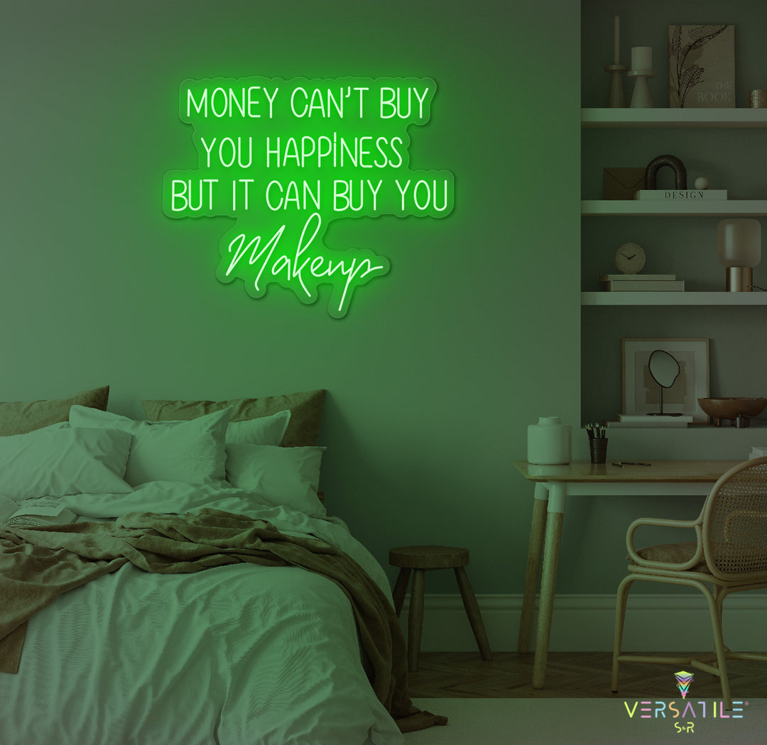 Money Cant Buy Everything, But It Can Buy You Makeup Neon Sign