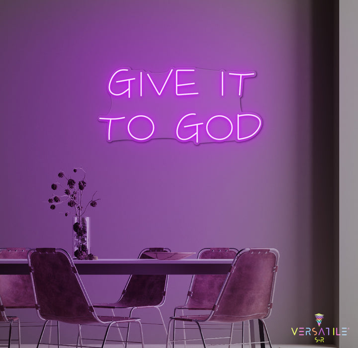 Give It To GOD Neon Sign