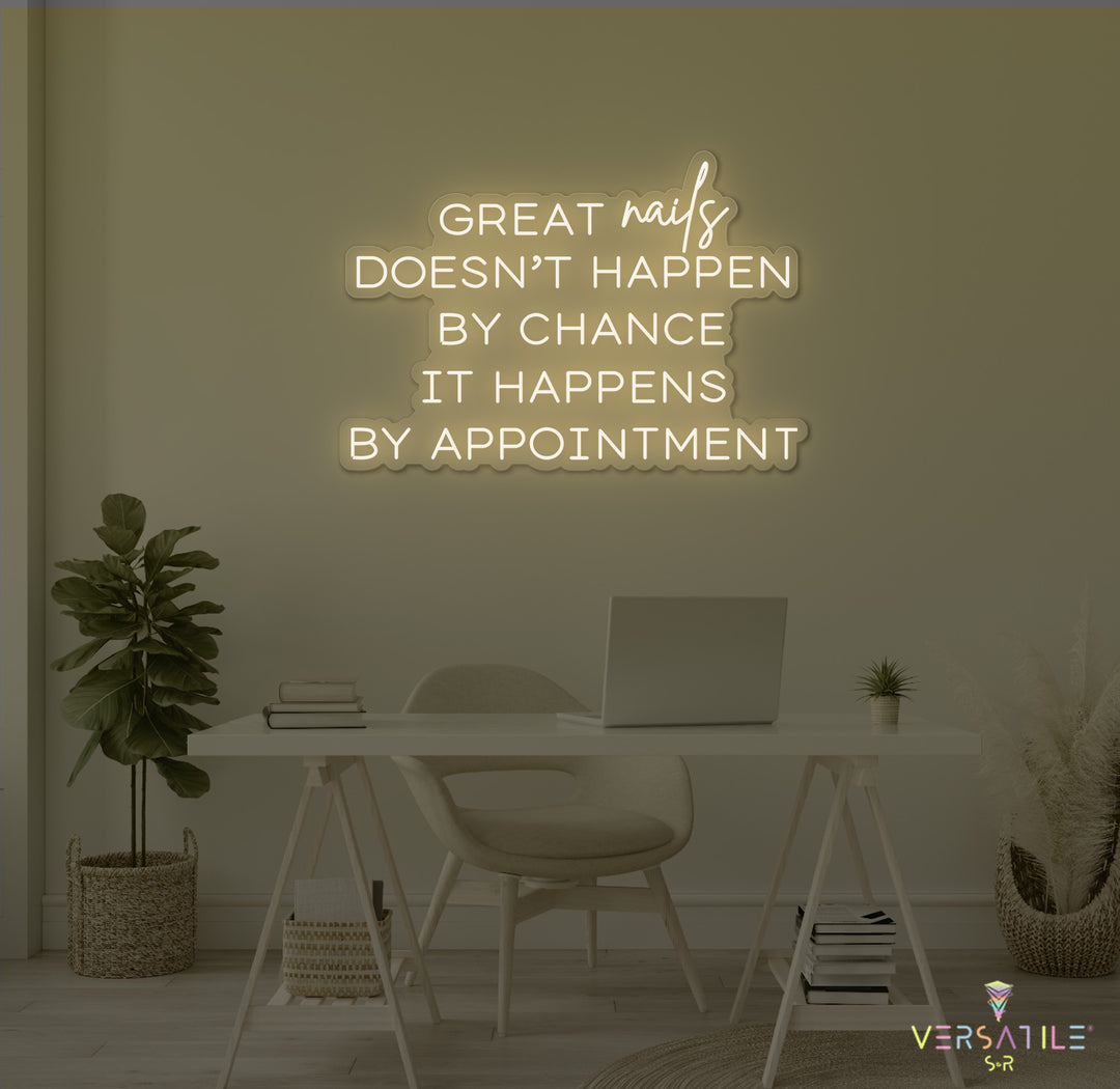 Great Nails Doesn't Happen By Chance It Happens By Appointment Neon Sign