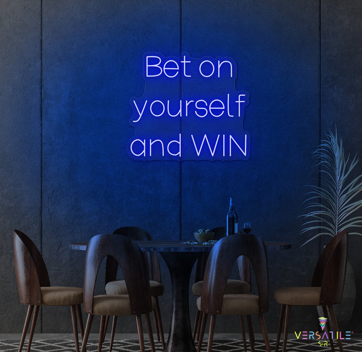 Bet On Yourself And Win Neon Sign
